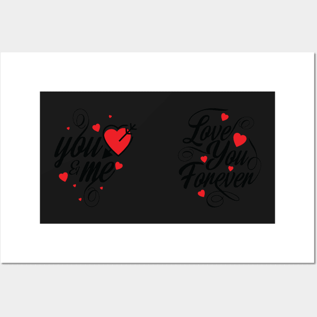 You and me love you forever Wall Art by YourStyleB